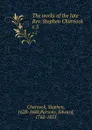 The works of the late Rev. Stephen Charnock . v.5 - Stephen Charnock