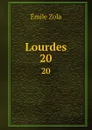 Lourdes. 20 - Zola Emile