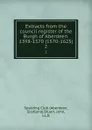 Extracts from the council register of the Burgh of Aberdeen. 1398-1570 (1570-1625). 2 - John Stuart