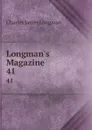 Longman.s Magazine. 41 - Charles James Longman