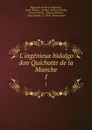 L.ingenieux hidalgo don Quichotte de la Manche. 1 - Miguel de Cervantes Saavedra