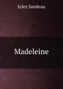 Madeleine. - Jules Sandeau