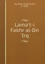 Lama.t-i Fakhr al-Dn .Irq - Fakhr al-Dn Ibrhm Irq