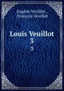 Louis Veuillot. 3 - Eugène Veuillot