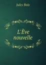 L.Eve nouvelle - Jules Bois