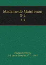 Madame de Maintenon. 3-4 - Jean-Joseph Regnault-Warin