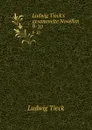 Ludwig Tieck.s gesammelte Novellen. 9-10 - Ludwig Tieck