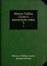 Marcus Tullius Cicero.s sammtliche reden. 3 - Marcus Tullius Cicero