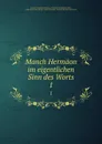 Manch Hermaon im eigentlichen Sinn des Worts. 1 - Johann Timotheus Hermes