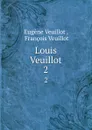 Louis Veuillot. 2 - Eugène Veuillot