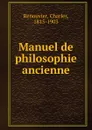 Manuel de philosophie ancienne - Charles Renouvier