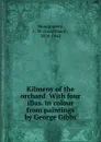 Kilmeny of the orchard. With four illus. in colour from paintings by George Gibbs - Lucy Maud Montgomery