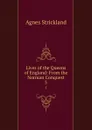 Lives of the Queens of England: From the Norman Conquest. 5 - Strickland Agnes