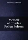 Memoir of Charles Follen Folsom - James Jackson Putnam