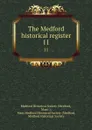 The Medford historical register. 11 - Medford