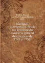 Machault d.Arnouville. Etude sur l.histoire du controle general des finances de 1749 a 1754 - Marcel Marion