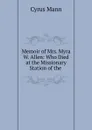 Memoir of Mrs. Myra W. Allen: Who Died at the Missionary Station of the . - Cyrus Mann