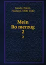 Mein Romerzug. 2 - Franz Gaudy
