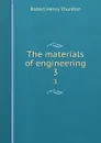 The materials of engineering. 3 - Robert Henry Thurston