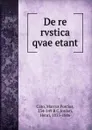 De re rvstica qvae etant - Marcus Porcius Cato