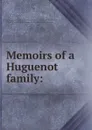 Memoirs of a Huguenot family: - James Fontaine