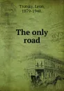 The only road - Leon Trotsky