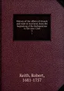 History of the affairs of church and state in Scotland, from the beginning of the Reformation to the year 1568. 3 - Robert Keith