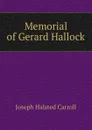 Memorial of Gerard Hallock - Joseph Halsted Carroll