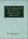 String Quartet No. 14 in C-sharp minor Opus 131 - Ludwig van Beethoven