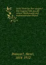 Sechs Vortr.ge .ber ausgew.hlte Gegenst.nde aus der reinen: Mathematik und mathematischen Physik - Henri Poincar