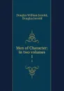 Men of Character: In two volumes. 1 - Douglas William Jerrold