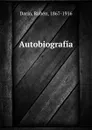 Autobiografia - Rubén Darío