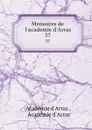 Memoires de l.academie d.Arras. 37 - 