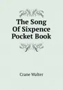 The Song Of Sixpence Pocket Book - Crane Walter