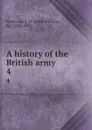 A history of the British army. 4 - John William Fortescue