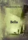 Bella - Edward Charles Booth