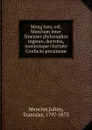 Meng tseu, vel, Mencium inter Sinenses philosophos ingenio, doctrina, nominisque claritate Confucio proximum - Julien Mencius