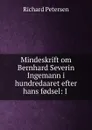 Mindeskrift om Bernhard Severin Ingemann i hundredaaret efter hans f.dsel: I . - Richard Petersen