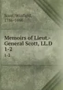 Memoirs of Lieut.-General Scott, LL.D. 1-2 - Winfield Scott