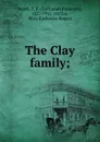 The Clay family; - Zachariah Frederick Smith