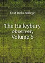 The Haileybury observer, Volume 6 - East India college