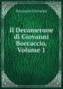 Il Decamerone di Giovanni Boccaccio, Volume 1 - Boccaccio Giovanni