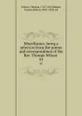 Miscellanies: being a selection from the poems and correspondence of the Rev. Thomas Wilson . 45 - Thomas Wilson