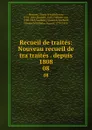 Recueil de traites: Nouveau recueil de tra traites . depuis 1808. 08 - Georg Friedrich von Martens