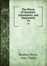 The Mirror of Literature, Amusement, and Instruction. 14 - Reuben Percy