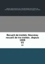 Recueil de traites: Nouveau recueil de tra traites . depuis 1808. 03 - Georg Friedrich von Martens