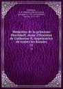 Memoires de la princesse Daschkoff, dame d.honneur de Catherine II, impreratrice de toutes les Russies. 11 - Ekaterina Romanovna Dashkova