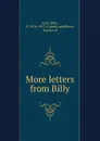 More letters from Billy - Billy Gray