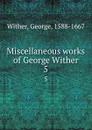 Miscellaneous works of George Wither. 5 - George Wither