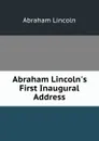 Abraham Lincoln.s First Inaugural Address - Abraham Lincoln
